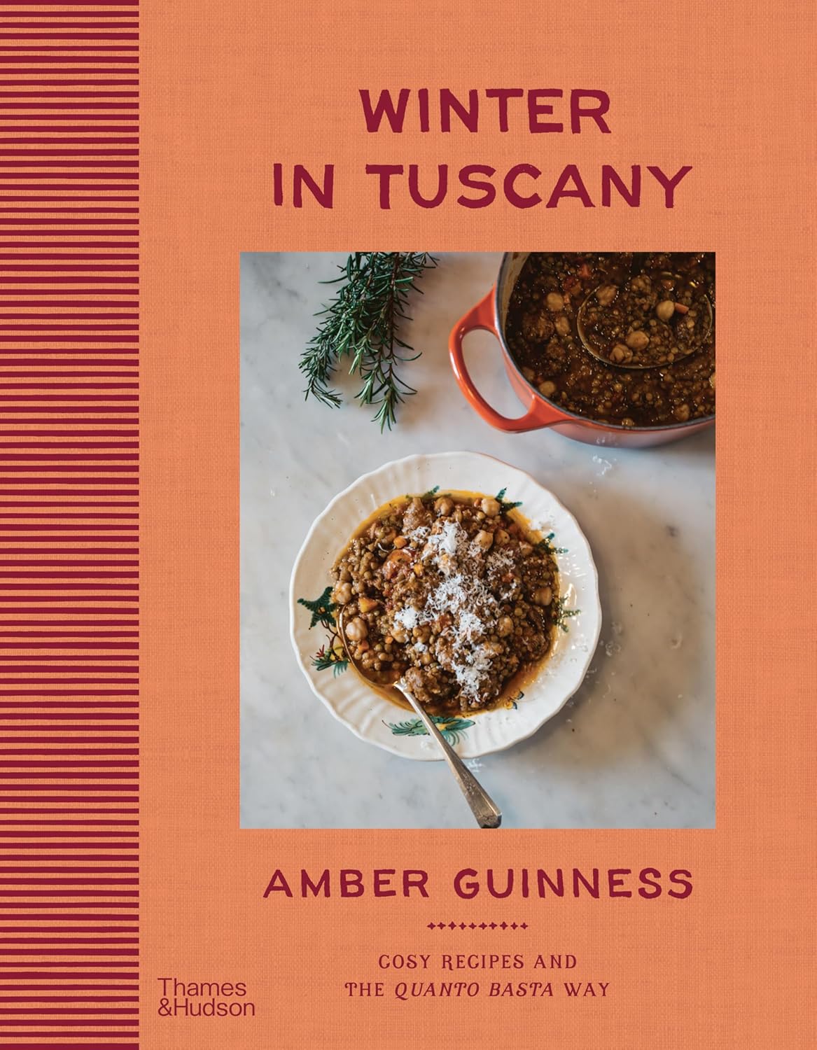 Winter in Tuscany: Amber Guinness Brings the Heart of Tuscany&amp;rsquo;s Cosy Autumnal and Wintry Flavours to Your Kitchen