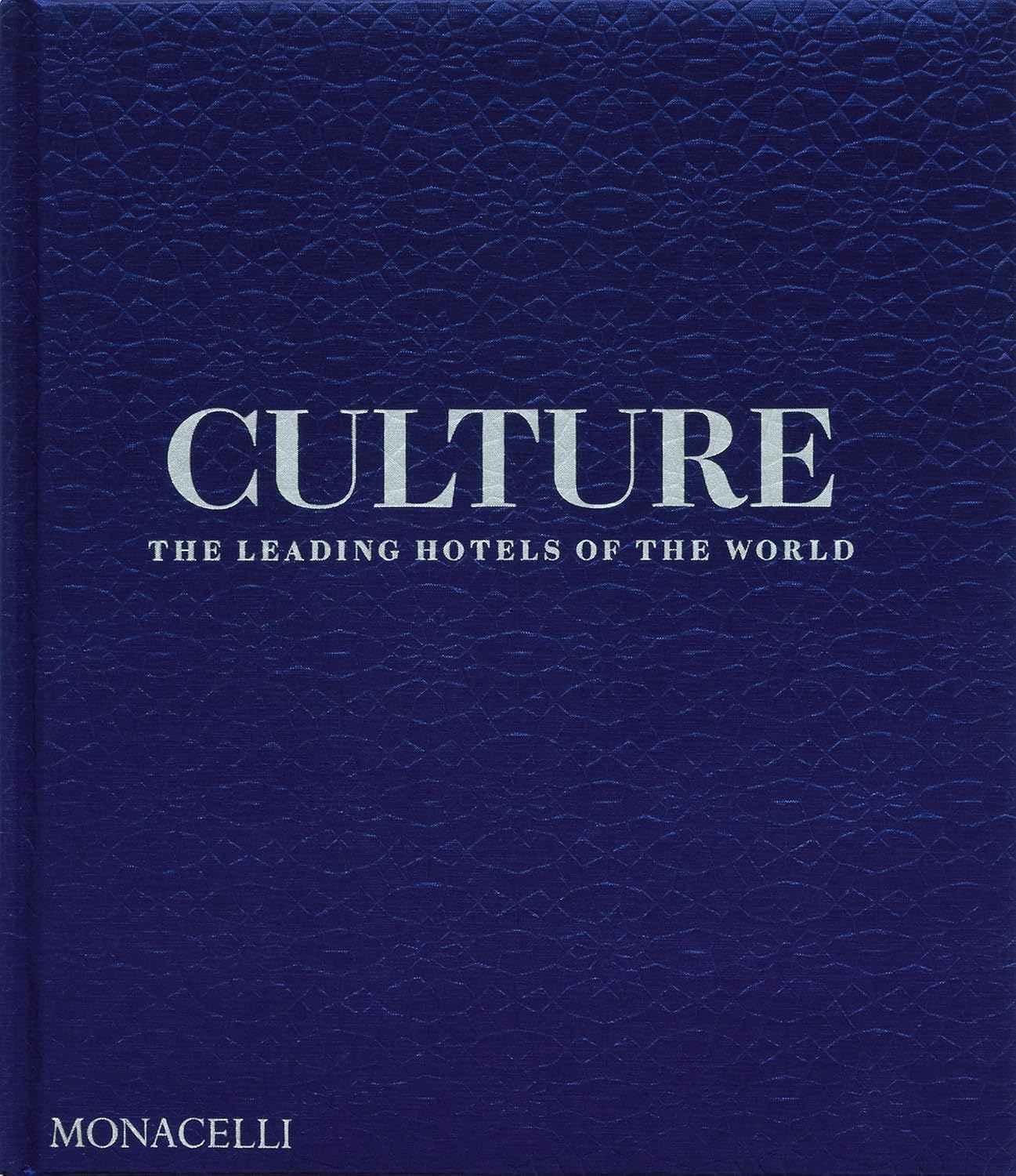 Culture: the Leading Hotels of the World